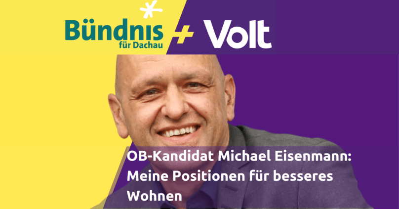 OB-Kandidat Michael Eisenmann: Wohnen in Dachau weiterdenken – im Bestand, mit Maß und&nbsp;Verantwortung