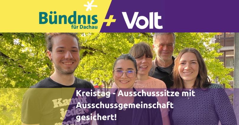 Ausschüsse im Kreistag besetzt – Bündnis für Dachau + Volt mit Team Zukunft bildet Ausschussgemeinschaft