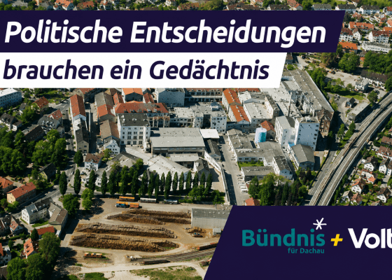 Luftbild des früheren MD-Geländes in Dachau mit der Überschrift „Politische Entscheidungen brauchen ein Gedächtnis“ und dem Logo von Bündnis für Dachau + Volt.