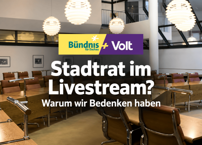 Beitragsgrafik „Stadtrat im Livestream? Warum wir Bedenken haben“ mit Sitzungssaal und Logo Bündnis für Dachau + Volt.